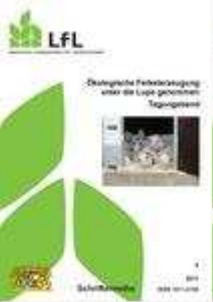 Ökologische Ferkelerzeugung unter die Lupe genommen : Tagungsband zur Abschlusstagung des Forschungsprojekts "Stärkung der Wettbewerbsfähigkeit der ökologischen Ferkelerzeugung in Bayern" vom 25. Mai 2011