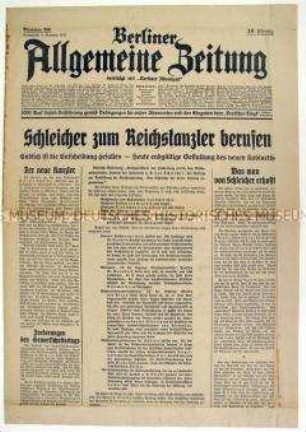 Tageszeitung "Berliner Allgemeine Zeitung" u.a. zur Ernennung Schleichers zum Reichskanzler