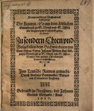 Kurtzer einfältiger Verstand vnd Außlegung der Figuren, so inn dem Löblichen Gotteshauß zu S. Ulrich vnd S. Affra inn Augspurg im Closterhoff gemalet seyndt.