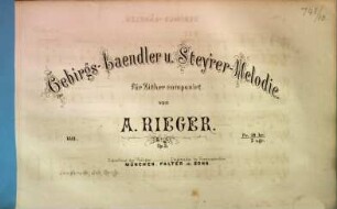 Gebirgs-Ländler & Steyrer Melodie : für Zither ; op. 5
