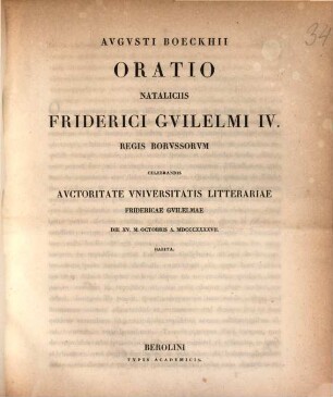 Oratio nataliciis Friderici Guilelmi IV. regis borussorum celebrandis autoritate Universitatis Litterariae Fridericae Guilelmae .... 1847