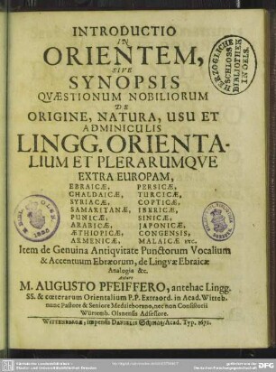 Introductio In Orientem, Sive Synopsis Qvaestionum Nobiliorum De Origine, Natura, Usu Et Adminiculis Lingg. Orientalium Et Plerarumqve Extra Europam : Ebraicae, Chaldaicae, Syriacae, Samaritanae ...; Item de Genuina Antiqvitate Punctorum Vocalium & Accentuum Ebraeorum ...