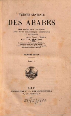 Histoire générale des Arabes : leur empire, leur civilisation, leurs écoles philosophiques, scientifiques et littéraires. 2