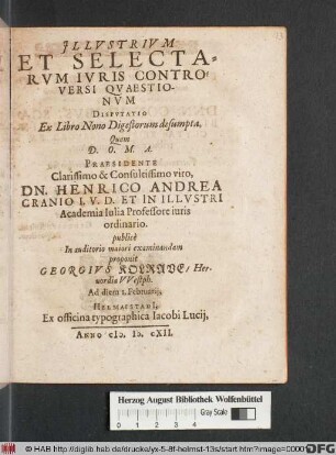 Illustrium Et Selectarum Iuris Controversi Quaestionum Disputatio : Ex Libro Nono Digestorum desumpta