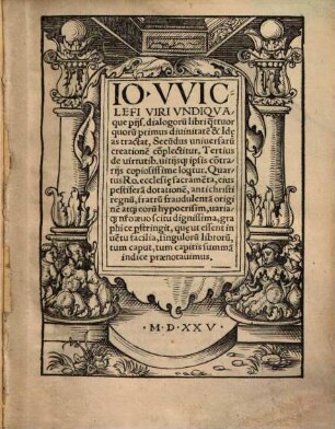 Io. Wiclefi viri undiquaque piis. dialogorum libri quattuor ... : quorum primus divinitate & ideas tractat ...