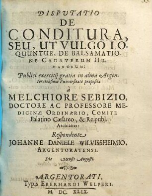 Disputatio De Conditura, Seu, Ut Vulgo Loquuntur, De Balsamatione Cadaverum Humanorum