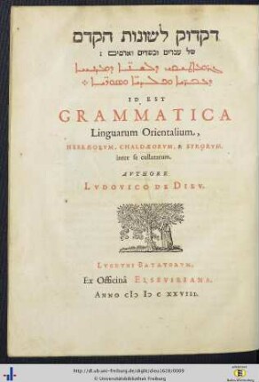 Diqdūq lešōnōt haq-qedem šel ʿivrîm we-kaśdîm we-ārāmim : Id Est Grammatica Linguarum Orientalium, Hebraeorvm, Chaldaeorvm, & Syrorvm inter se collatum