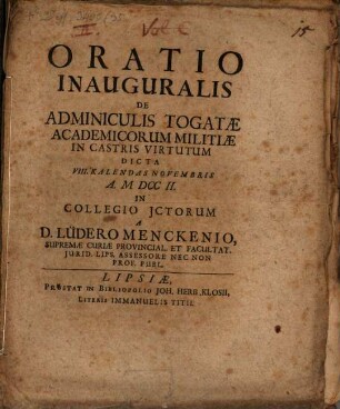 Oratio inaug. de adminiculis togatae academicorum militiae in castris virtutum