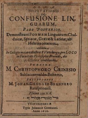 Disputationis de confusione linguarum ..., Pars posterior. Demonstrans formam linguarum: Chaldaicae, Syriacae, Graecae & Latinae, ab Hebraea ortarum
