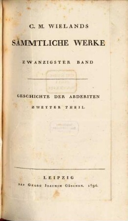 C. M. Wielands Sämmtliche Werke. 20, Geschichte Der Abderiten : Zweyter Theil