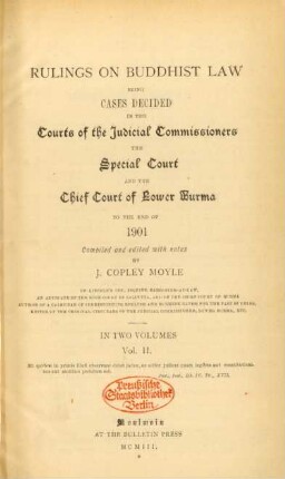 Vol. 2: Rulings on Buddhist law, being cases decided in the Courts of the Judicial Commissioners, the Special Court and the Chief Court of Lower Burma to the end of 1901