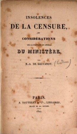 Insolences de la censure, et considérations sur la politique en général du ministère