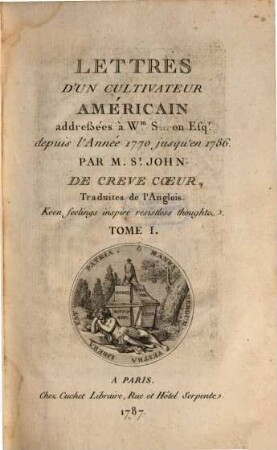 Lettres d'Un Cultivateur Américain : addreßées à Wm. S... on Esqr. depuis l'Année 1770 jusqu'en 1786. 1