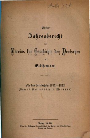Jahresbericht des Vereins für Geschichte der Deutschen in Böhmen. 11. 1872/73