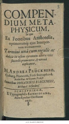 Compendium Metaphysicum : In quo Ex Fontibus Aristotelis, optimorumq[ue] eius Interpretum monumentis Termini una cum regulis ac dubiis in usum tyronum altera vice succincte proponuntur, & nervose explicantur