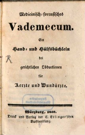 Medicinisch-forensisches Vademecum : Ein Hand- und Hülfsbüchlein bei gerichtlichen Obductionen