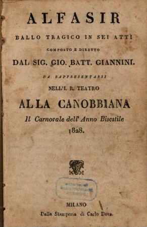 Alfasir : ballo tragico in sei atti ; da rappresentarsi nell'I. R. Teatro alla Canobbiana il carnovale dell'anno bisestile 1828