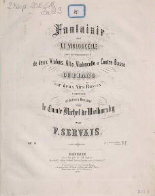 Fantaisie pour le violoncelle avec accompagnement de deux Violons, Alto, Violoncelle et Contre-Basse ou piano : sur deux airs russes : op. 13