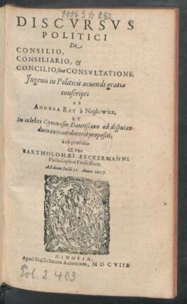 Discursus Politici De Consilio, Consiliario, & Concilio sive Consultatione