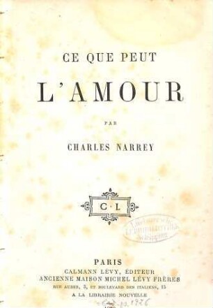 Ce que peut l'amour : Par Charles Narrey