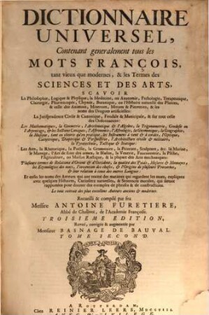 Dictionnaire Universel : Contenant generalement tous les Mots François tant vieux que modernes & les Termes des Sciences Et Des Arts ... ; Le tout extrait des plus excellens Auteurs anciens et modernes ; [Divisé en trois Tomes], 2. E - N