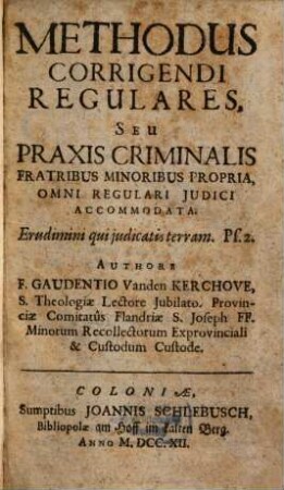Methodus Corrigendi Regulares, Seu Praxis Criminalis Fratribus Minoribus Propria, Omni Regulari Iudici Accomodata