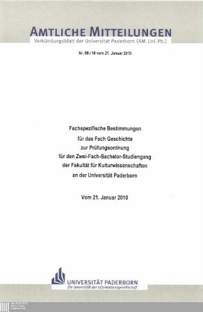 Fachspezifische Bestimmungen für das Fach Geschichte zur Prüfungsordnung für den Zwei-Fach-Bachelor-Studiengang der Fakultät für Kulturwissenschaften an der Universität Paderborn : vom 21. Januar 2010