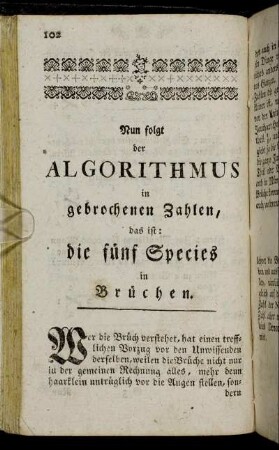 Nun folgt der Algorithmus in gebrochenen Zahlen, das ist: die fünf Species in Brüchen.