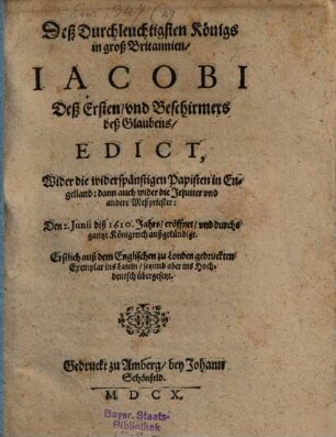 Edict Deß ... Königs Jacobi des Ersten ... wider die widerspänstigen Papisten in Engelland