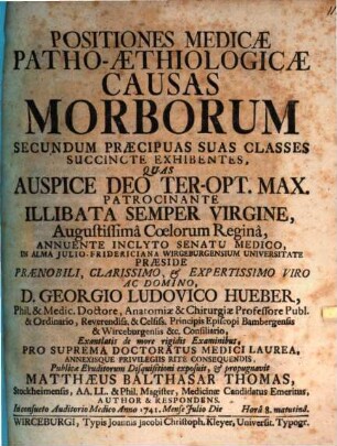 Positiones ... causas morborum secundum praecipuas suas classes succincte exhibentes