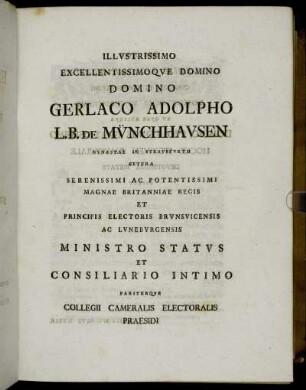 Illustrissimo Excellentissimoque Domino Domino Gerlaco Adolpho L.B. De Münchhausen [...]