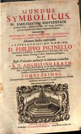 Mundus Symbolicus : In Emblematum Universitate Formatus, Explicatus, Et Tam Sacris, quam profanis Eruditionibus ac Sententiis illustratus: Subministrans Oratoribus, Praedicatoribus, Academicis, Poetis &c. Innumera Conceptuum Argumenta, 1