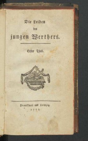 Erster Theil: Die Leiden des jungen Werthers, Erster Theil