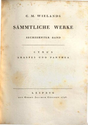 C. M. Wielands Sämmtliche Werke. 16, Cyrus Araspes Und Panthea