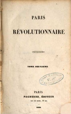Paris Révolutionnaire : Avec Introduction: G. E. L. Cavaignac: La Force Révolutionnair. 2. - 494 S.