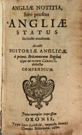 Angliae Notitia : Sive praesens Angliae Status succincte enucleatus
