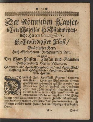 Der Römischen Kayserlichen Majestät Höchstahnsehenliche Herren Commissarii, Hochwürdigster Fürst/ Gnädigster Herr ...