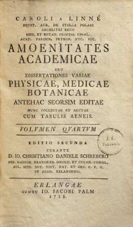 Caroli a Linné Equit. aur. de Stella polari ... Amoenitates Academicae Seu Dissertationes Variae Physicae, Medicae, Botanicae : Antehac Seorsim Editae ; Nunc Collectae Et Auctae ; Cum Tabulis Aeneis, 4
