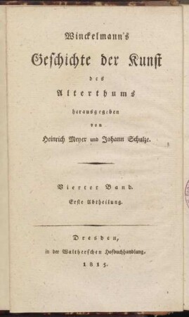 Bd. 6, Abt. 1 = [Gesch. d. K. d. A.], Bd. 4, Abt. 1: Winckelmann's Geschichte der Kunst des Alterthums