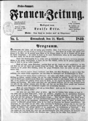 Frauen-Zeitung 1 (1849) 1 (Probennummer) vom 21. April 1849. Seite 1: Kopf und "Programm" der Zeitung von Louise Otto