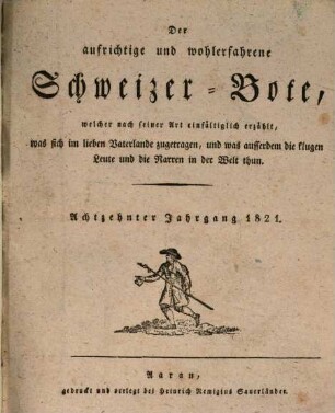 Der aufrichtige und wohlerfahrene Schweizer-Bote. 18. 1821