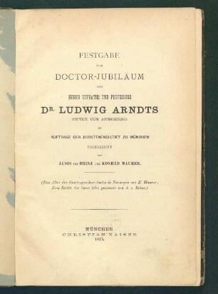 Festgabe zum Doctor-Jubilaeum des Herrn Hofraths und Professors Dr. Ludwig Arndts, Ritter von Arnesberg