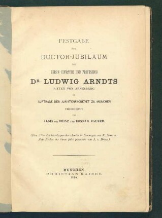 Festgabe zum Doctor-Jubilaeum des Herrn Hofraths und Professors Dr. Ludwig Arndts, Ritter von Arnesberg