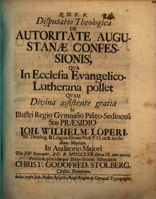 Disp. theol. de autoritate Augustanae confessionis, qua in ecclesia evangelico-lutherana viget