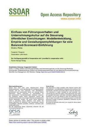 Einfluss von Führungsverhalten und Unternehmungskultur auf die Steuerung öffentlicher Einrichtungen: Modellentwicklung, Empirie und Gestaltungsempfehlungen für eine Balanced-Scorecard-Einführung