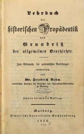 Lehrbuch der historischen Propädeutik und Grundriß der allgemeinen Geschichte : Zum Gebrauche bei acad. Vorlesungen