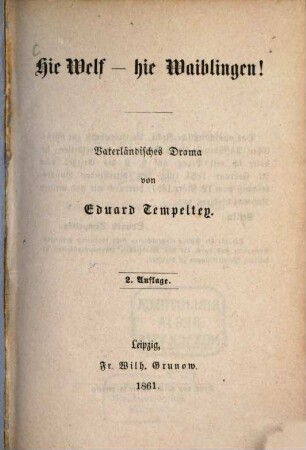 Hie Welf- hie Waiblingen! : Vaterländisches Drama von Eduard Tempeltey
