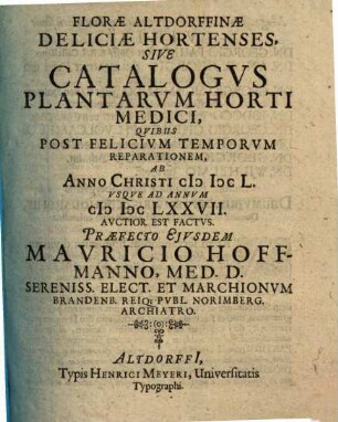 Florae Altdorffinae Deliciae Hortenses, Sive Catalogvs Plantarvm Horti Medici