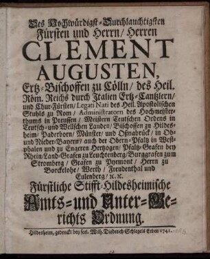 Des Hochwürdigst-Durchlauchtigsten Fürsten und Herrn, Herren Clement Augusten, Ertz-Bischoffen zu Cölln, ... Fürstliche Stifft-Hildesheimische Amts- und Unter-Gerichts Ordnung