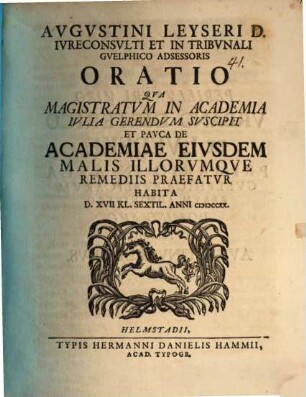 Oratio, qua magistratum in academia Iulia gerendum suscepit, et pauca de academiae eiusdem malis illorumque remediis praefatur
